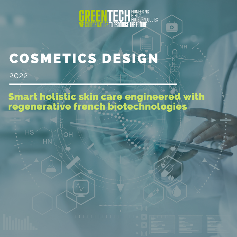 COSMETICS DESIGN: Smart holistic skin care engineered with regenerative French biotechnologies, 2022